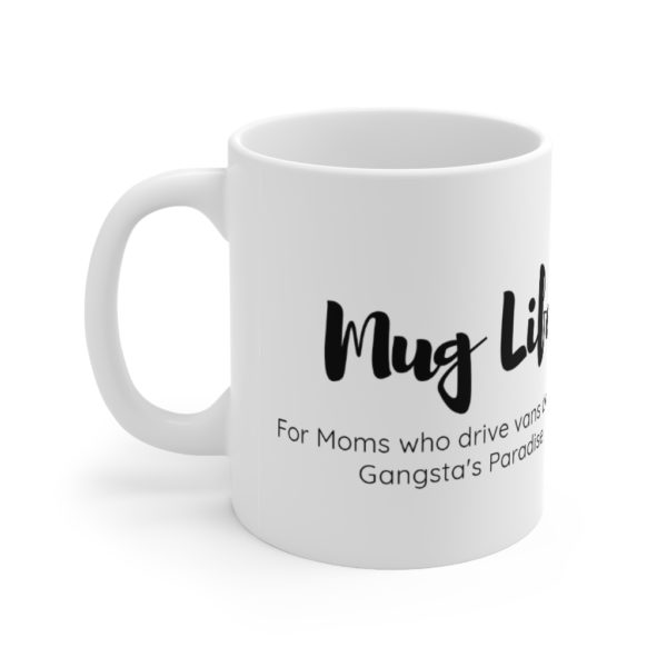 Mug Life 11 oz Coffee Mug for Gangsta Moms | The Mama On The Rocks