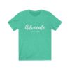 Advocate Unisex Jersey Tee | The Mama On The Rocks