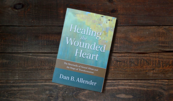 Healing the Wounded Heart by Dan B. Allender | The Mama On The Rocks