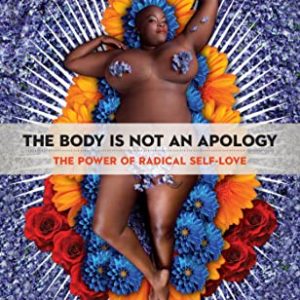 The Body Is Not an Apology, by Sonya Renee Taylor | The Mama On The Rocks