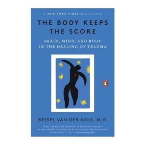 The Body Keeps the Score by Bessel van der Kolk, MD | The Mama On The Rocks