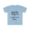 Mental Health Is Physical Health Unisex Soft Tee | The Mama On The Rocks