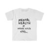 Mental Health Is Physical Health Unisex Soft Tee | The Mama On The Rocks