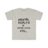 Mental Health Is Physical Health Unisex Soft Tee | The Mama On The Rocks