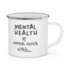 Mental Health Is Physical Health Enamel Camping Mug | The Mama On The Rocks